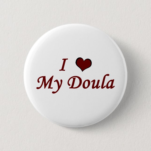 I Love My Doula 6 Cm Round Badge (Front)