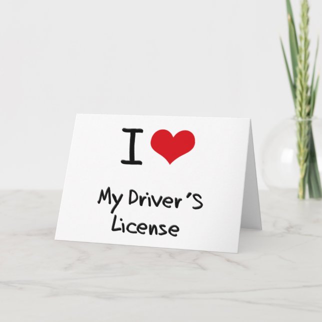 I Love My Driver's License Card (Front)