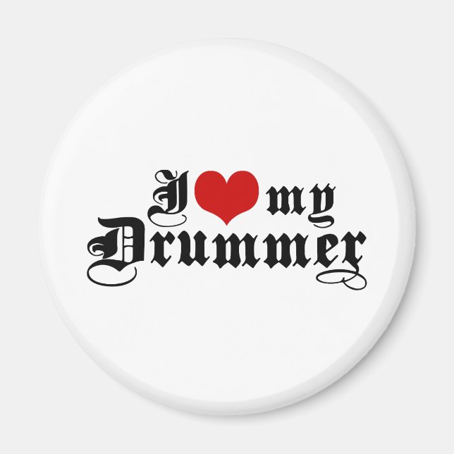 I Love My Drummer Magnet (Front)