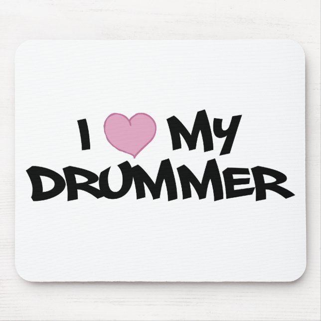 I Love My Drummer Mouse Mat (Front)