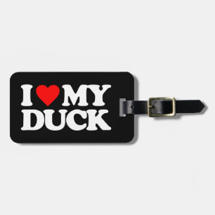 I LOVE MY DUCK LUGGAGE TAG