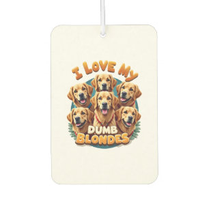 I Love My Dumb Blonde Golden Retrievers Vintage Re Car Air Freshener