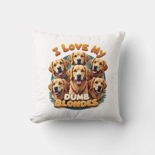 I Love My Dumb Blonde Golden Retrievers Vintage Re Cushion