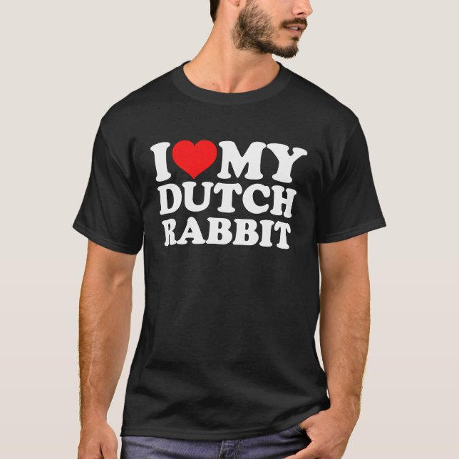 I Love My Dutch Rabbit T-Shirt (Front)