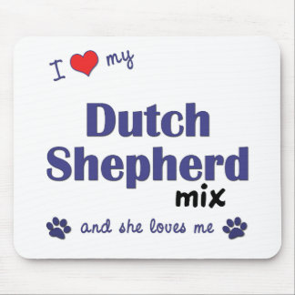 I Love My Dutch Shepherd Mix (Female Dog) Mouse Mat