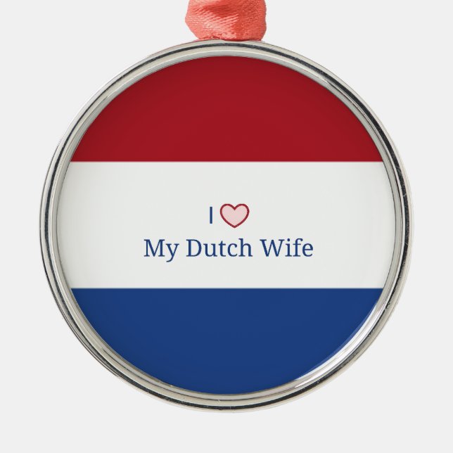 I Love My Dutch Wife - Flag of Netherlands Metal Tree Decoration (Front)