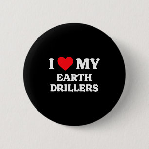 I Love My Earth Drillers Funny Appreciation Heart 6 Cm Round Badge