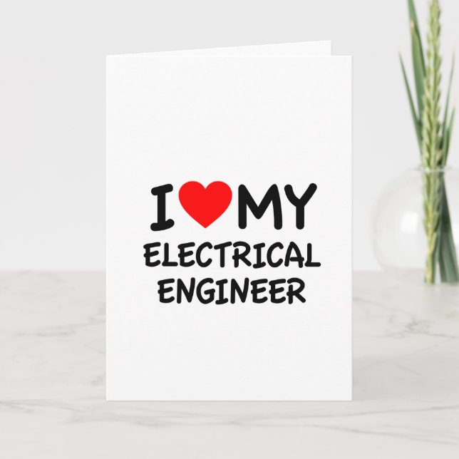 I love my electrical engineer card (Front)