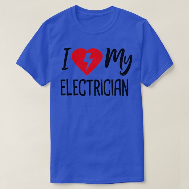 I Love My Electrician Electrician  T-Shirt (Design Front)