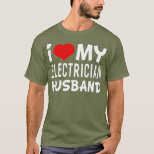 I Love My Electrician Huband  Women T-Shirt