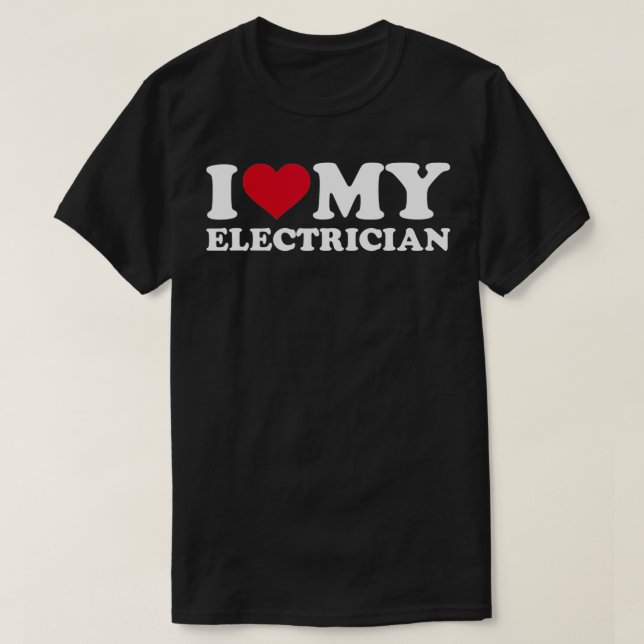 I love my electrician  T-Shirt (Design Front)