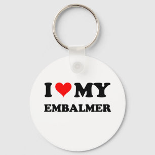 I Love My Embalmer Key Ring