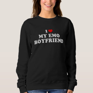 I Love My Emo Boyfriend 2 Sweatshirt