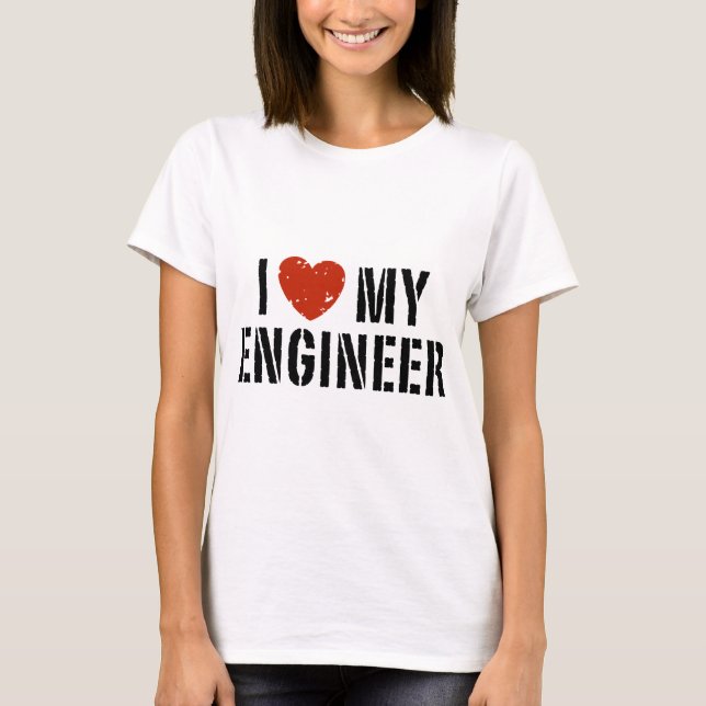I Love My Engineer T-Shirt (Front)