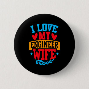 I Love My Engineer Wife I Love My Wife Couple Vale 6 Cm Round Badge