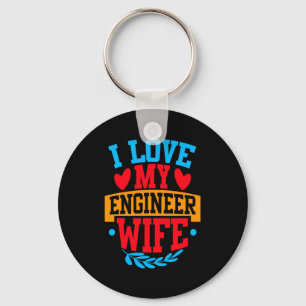 I Love My Engineer Wife I Love My Wife Couple Vale Key Ring