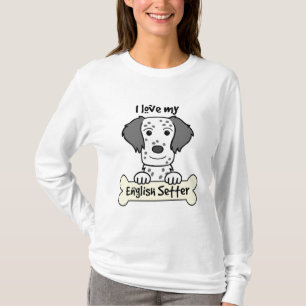 I Love My English Setter T-Shirt