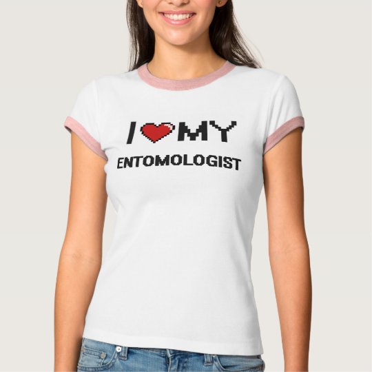 I love my Entomologist T-Shirt