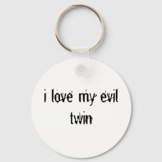 i love my evil twin key ring