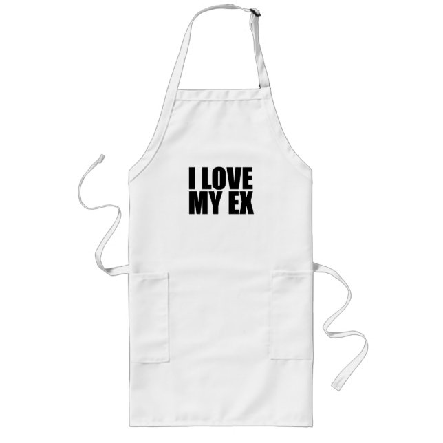 I love my ex long apron (Front)