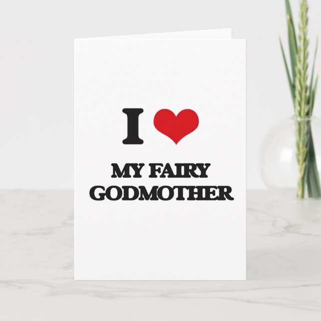 I love My Fairy Godmother Card (Front)