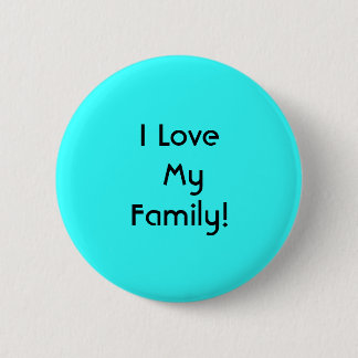 I Love My Family! 6 Cm Round Badge