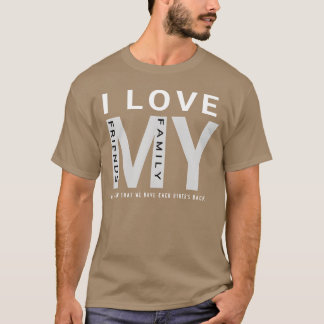 I Love My Family And Friends friend T-Shirt