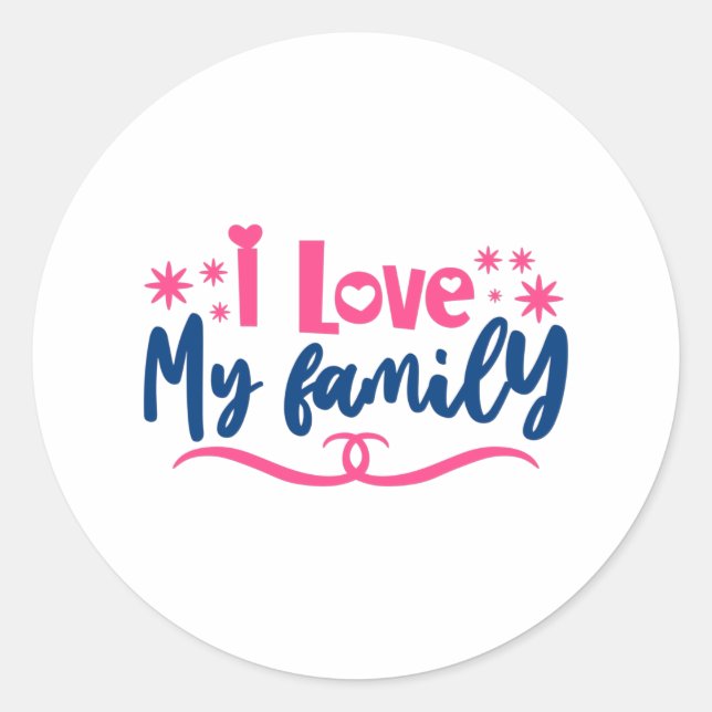 I love my Family Classic Round Sticker (Front)