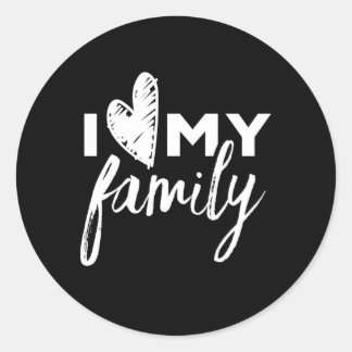 I Love My Family Relatives Py Families Reunion Classic Round Sticker