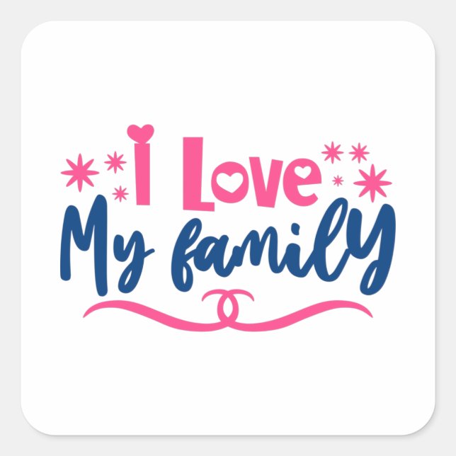 I love my Family Square Sticker (Front)