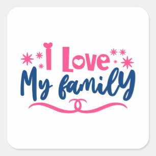 I love my Family Square Sticker