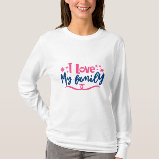I love my Family T-Shirt