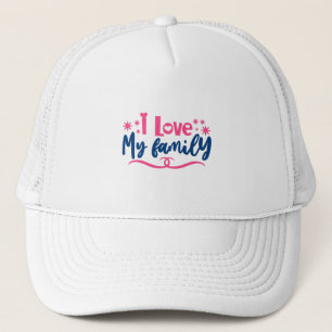 I love my Family Trucker Hat