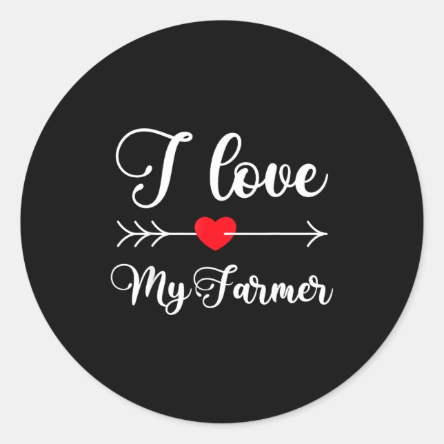 I Love My Farmer Quote Farmer's Wife Girlfriend Hu Classic Round Sticker (Front)