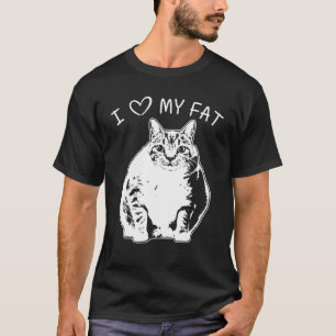 I Love My Fat Cat Funny Cat Lover Gift Idea T-Shirt