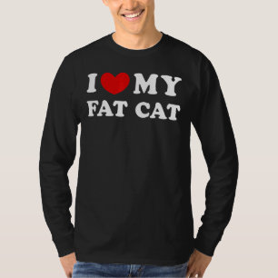 I Love My Fat Cat I Heart My Fat Cat T-Shirt