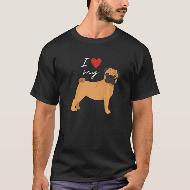 I Love My Fawn Pug Dog T-Shirt (Front)