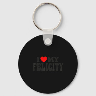 I Love My Felicity Funny Valentine Red Heart Love Key Ring