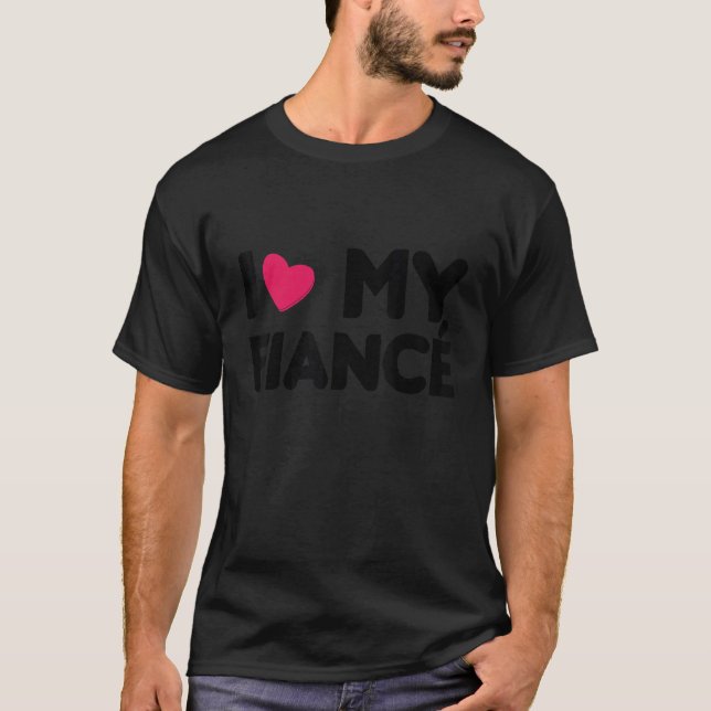 I Love My Fiancé I Heart My Fiancé  Family T-Shirt (Front)