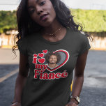 I Love My Fiancé Photo Custom T-Shirt<br><div class="desc">This I Love My Fiancé Photo shirt is perfect for your bachelorette party.</div>