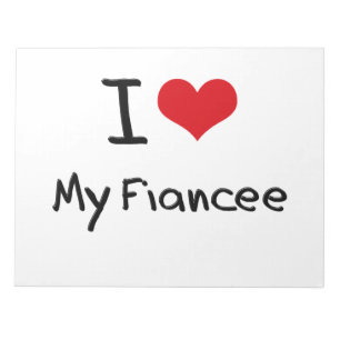 I Love My Fiancee Notepad