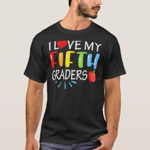 I Love My Fifth Grader Back To School 5th Grade Te T-Shirt