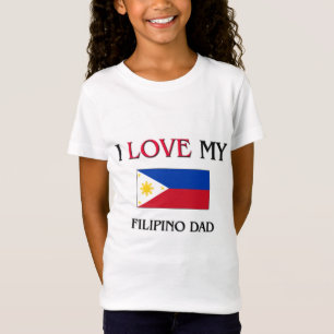 I Love My Filipino Dad T-Shirt