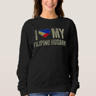I Love My Filipino Husband Philippines Flag Wife Sweatshirt
