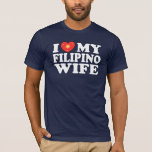 I Love My Filipino Wife T-Shirt
