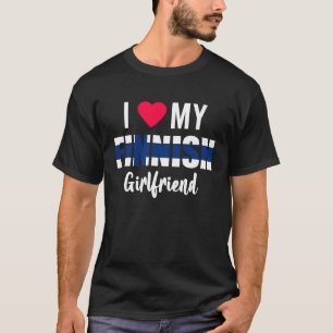 I Love My Finnish Girlfriend Valentines Day T-Shirt