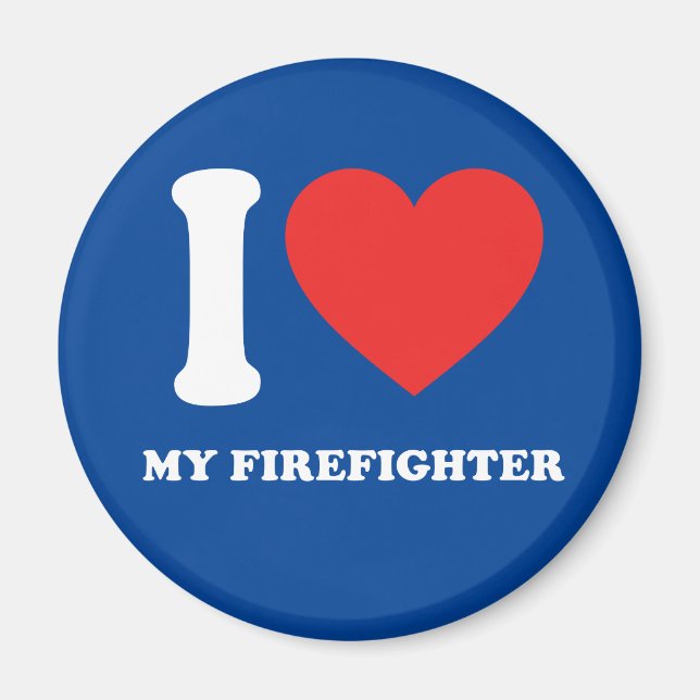 I Love My Firefighter Magnet (Front)