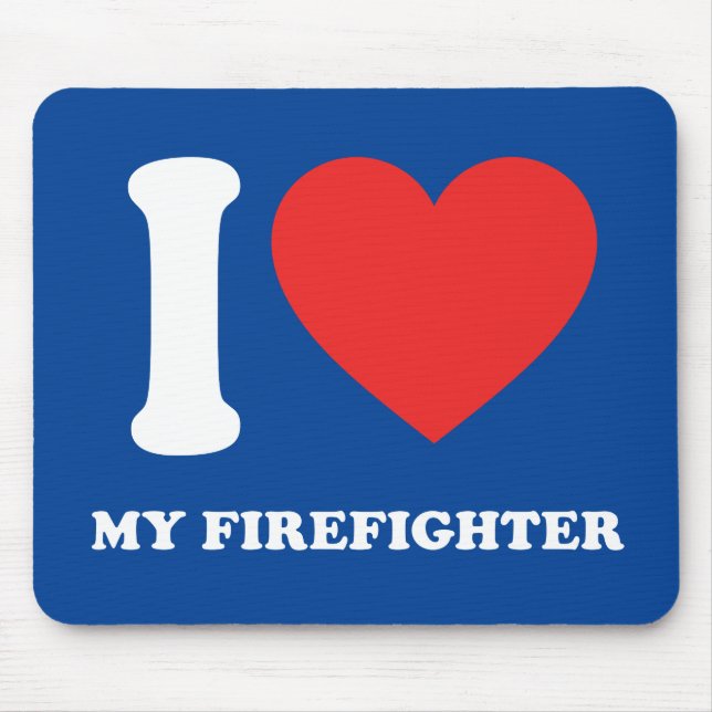 I Love My Firefighter Mouse Mat (Front)