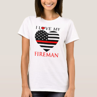 I Love My Fireman - Firefighter T-Shirt