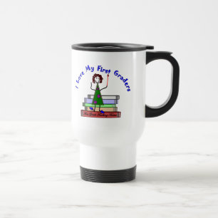 I Love My First Graders--Teacher Travel Mug